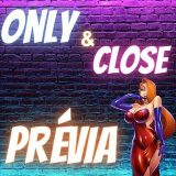 Only & Close [Prévia]