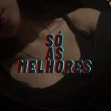 Só as Melhores!